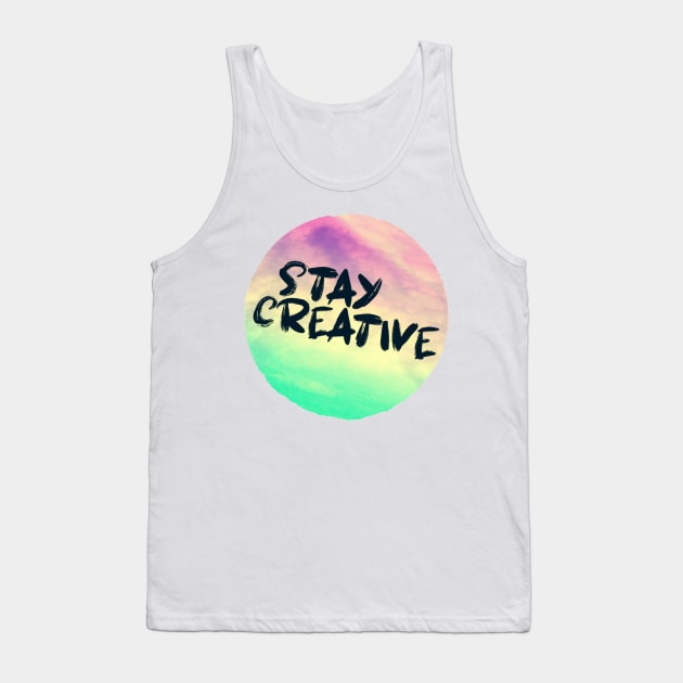 STAY CREATIVE Tank Top by jilesfallen